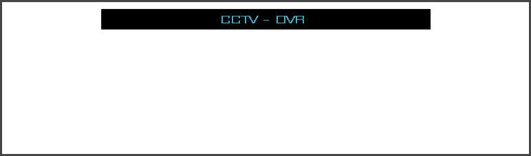CCTV - DVR 